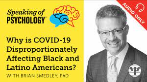 Why is COVID 19 Disproportionately Affecting Black and Latino Americans with Brian Smedley,&nbsp;PhD