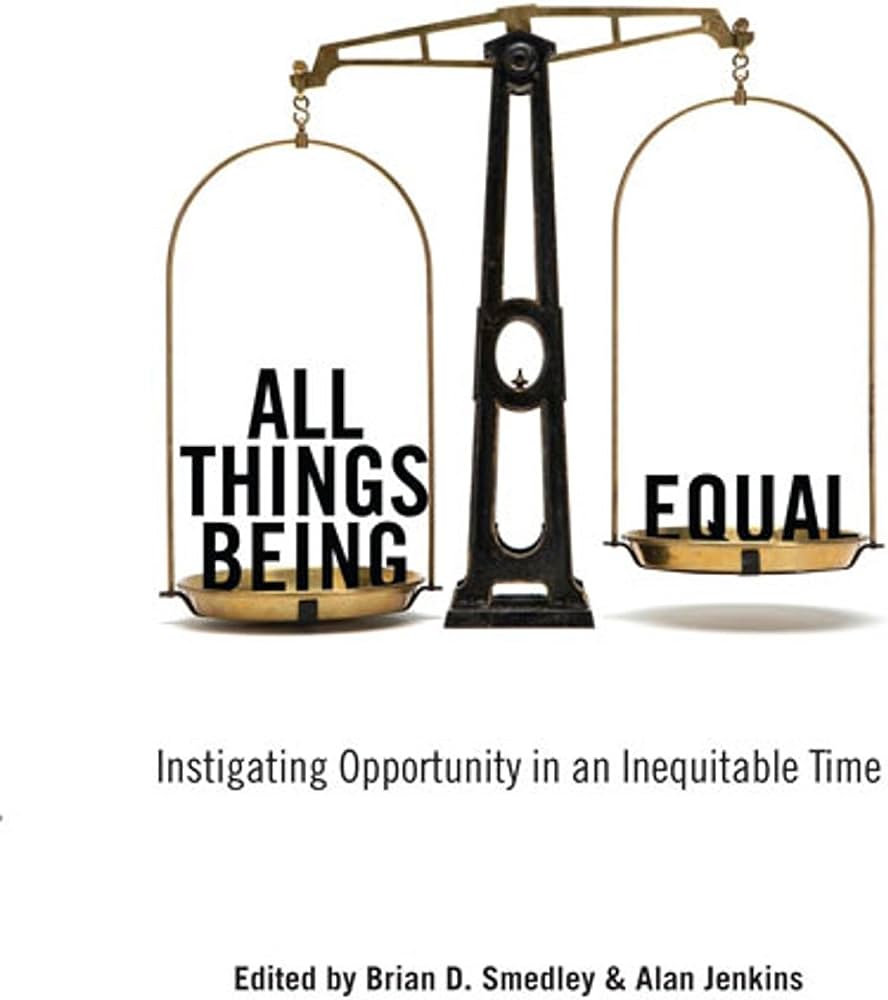 All Things Being Equal: Instigating Opportunity in an Inequitable&nbsp;Time